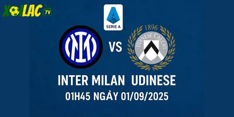 Inter Milan vs Udinese lúc 01h45 ngày 01/09/2025