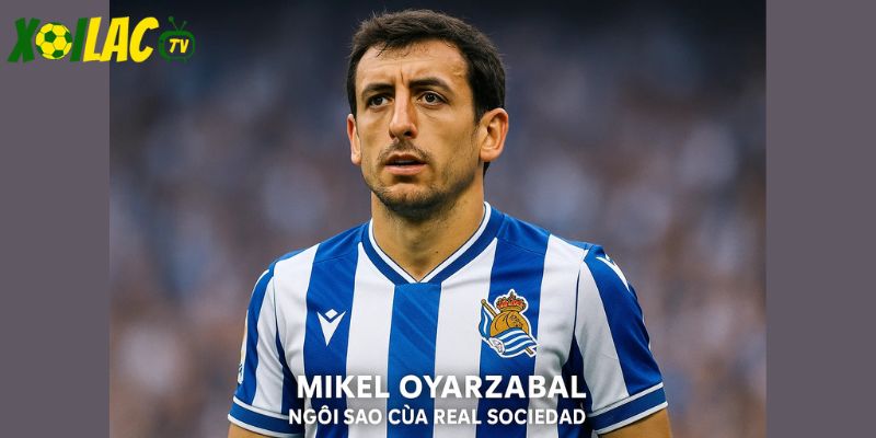 Mikel Oyarzabal, ngôi sao của Real Sociedad Mikel Oyarzabal, ngôi sao của Real Sociedad