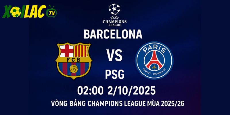 Barcelona vs PSG lúc 02h00 ngày 2/10/2025