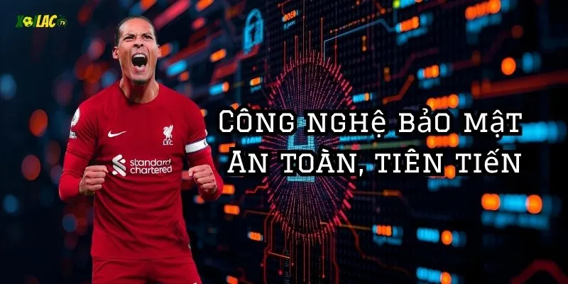 Chúng tôi sử dụng công nghệ thông tin tiên tiến nhất để bảo vệ thông tin