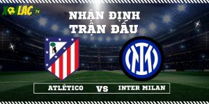 Nhận định Atlético vs Inter Milan 03h00 27/11/2025