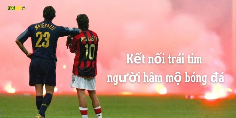 Xoilac TV - Kết nối trái tim người hâm mộ bóng đá